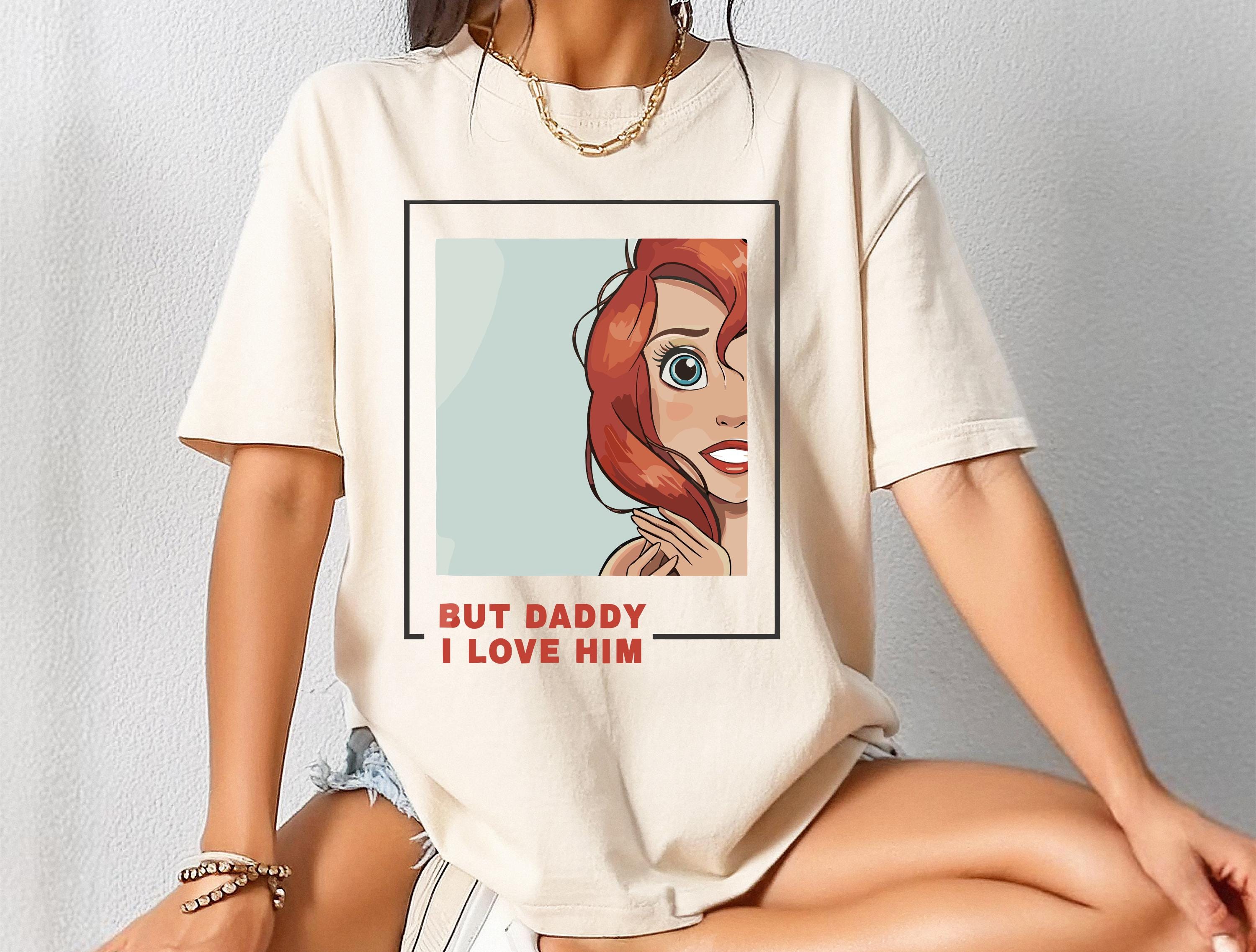 Disney Daddy I Love Him Ariel Shirt Comfort Color T-Shirt