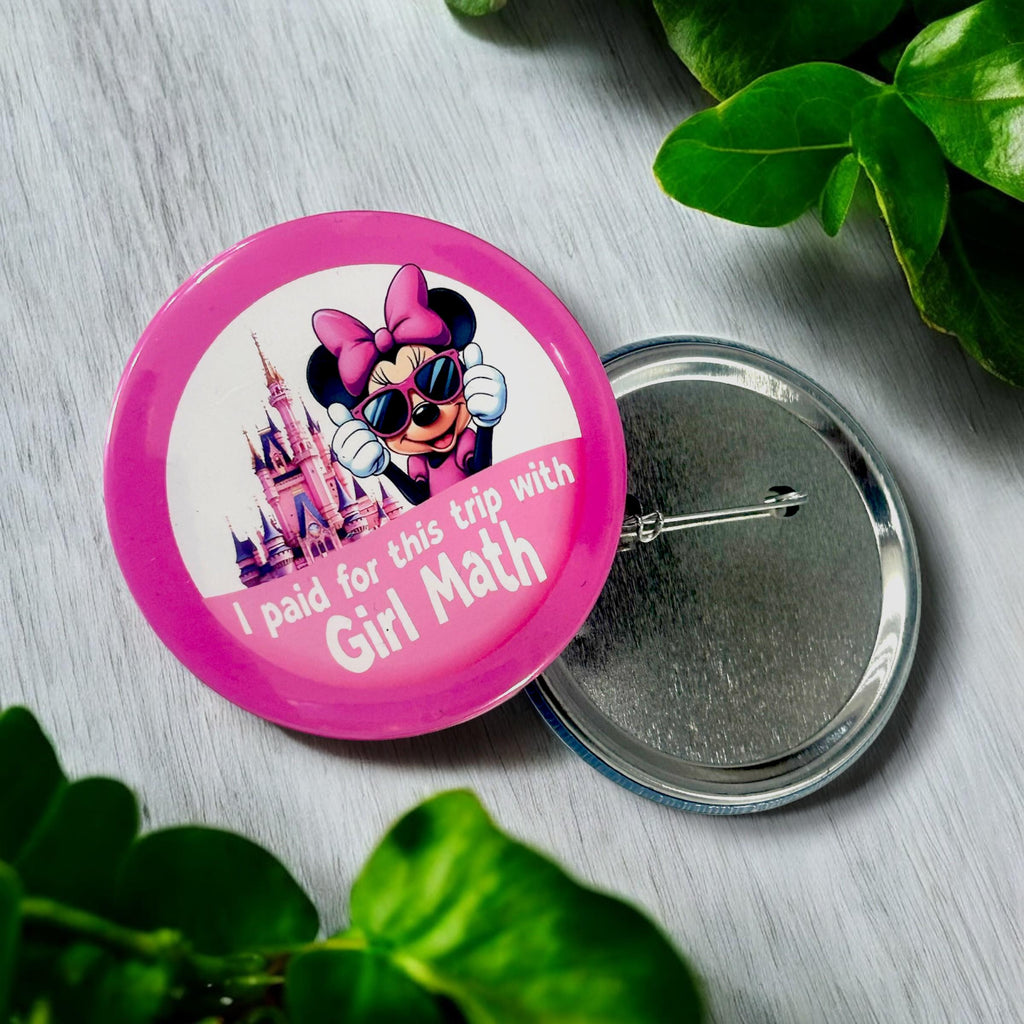 Girl Math Disney Button | Funny Theme Park Trip Pin | Minnie Castle Pink Travel Badge | Park Outfit Accessory