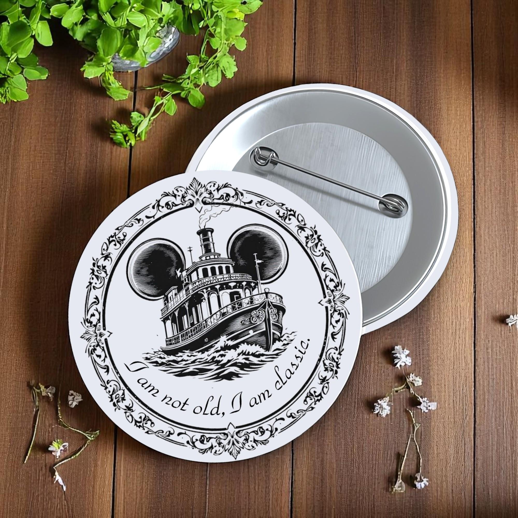 Classic Steamboat Button | I Am Not Old, I Am Classic | Vintage Disney Style Pin | Park Flair Fans | Steamboat Willie Collectible Button